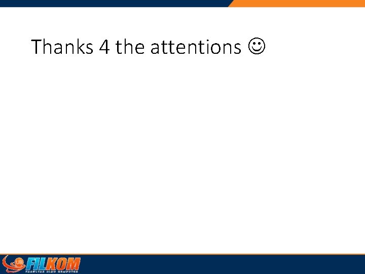 Thanks 4 the attentions Thanks 4 the attentions