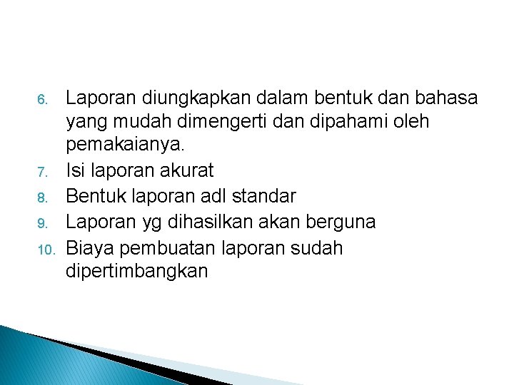 6. 7. 8. 9. 10. Laporan diungkapkan dalam bentuk dan bahasa yang mudah dimengerti