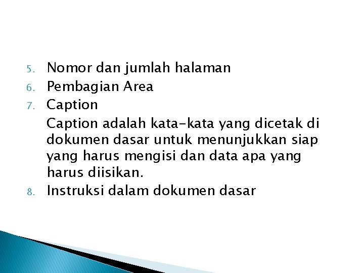 5. 6. 7. 8. Nomor dan jumlah halaman Pembagian Area Caption adalah kata-kata yang