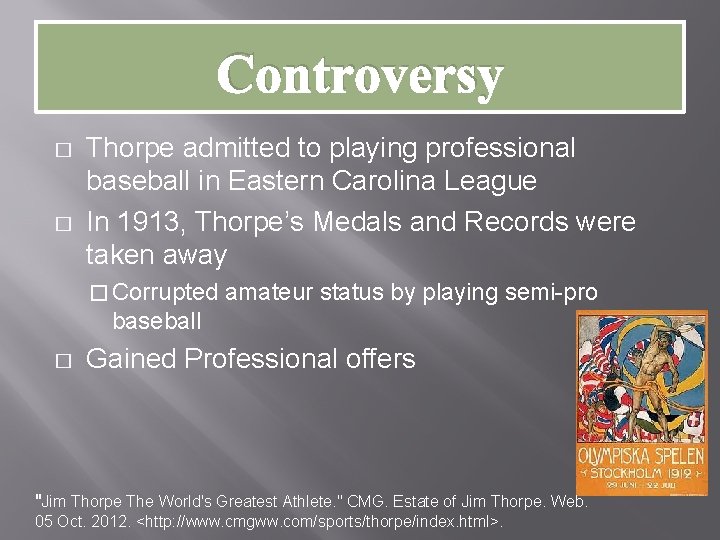 Controversy � � Thorpe admitted to playing professional baseball in Eastern Carolina League In