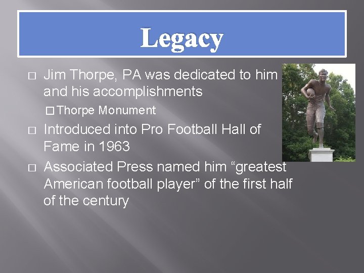Legacy � Jim Thorpe, PA was dedicated to him and his accomplishments � Thorpe