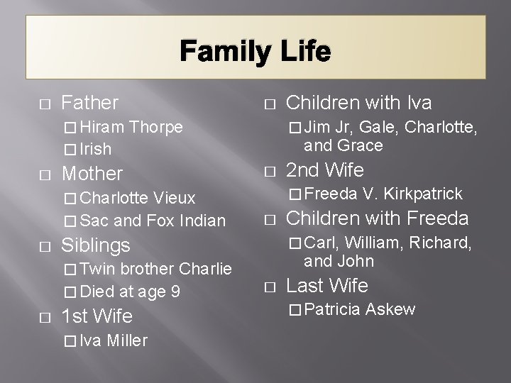 Family Life � Father � Hiram � Thorpe � Jim Jr, Gale, Charlotte, and