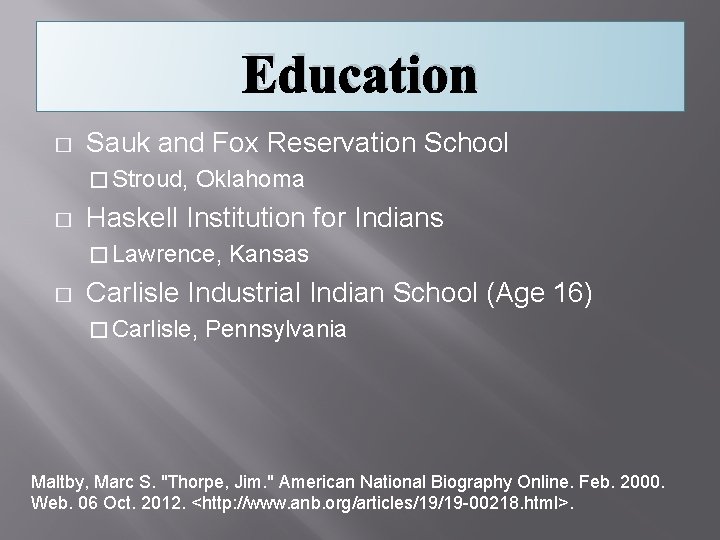 Education � Sauk and Fox Reservation School � Stroud, � Oklahoma Haskell Institution for