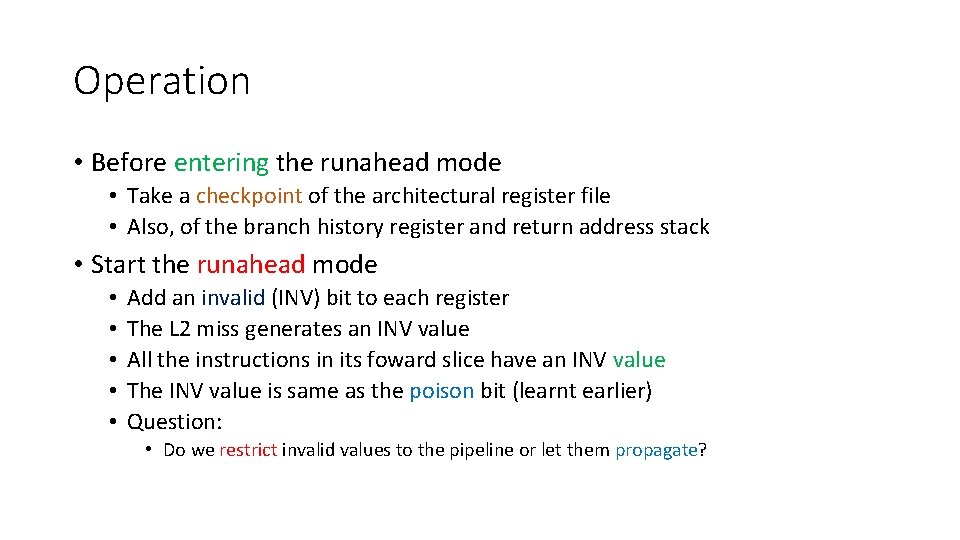 Operation • Before entering the runahead mode • Take a checkpoint of the architectural