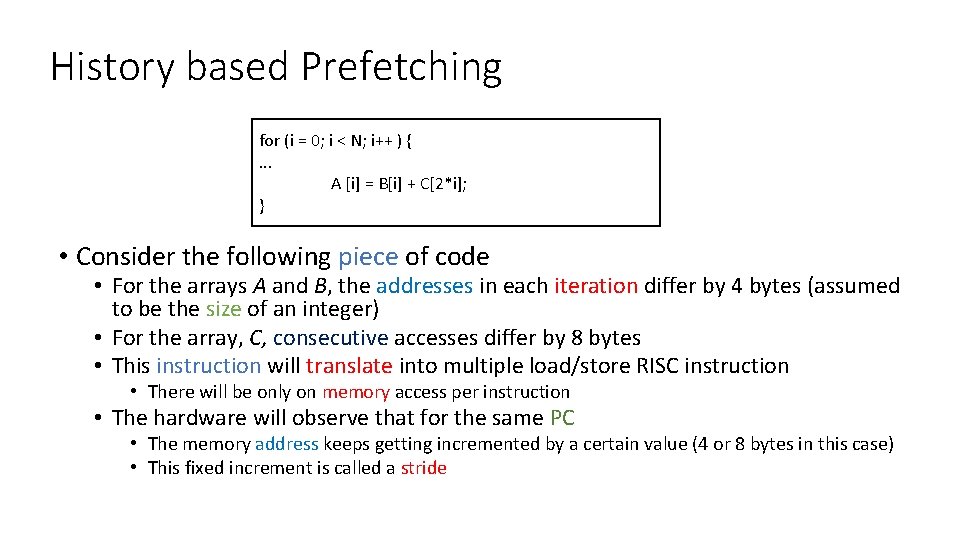 History based Prefetching for (i = 0; i < N; i++ ) {. .