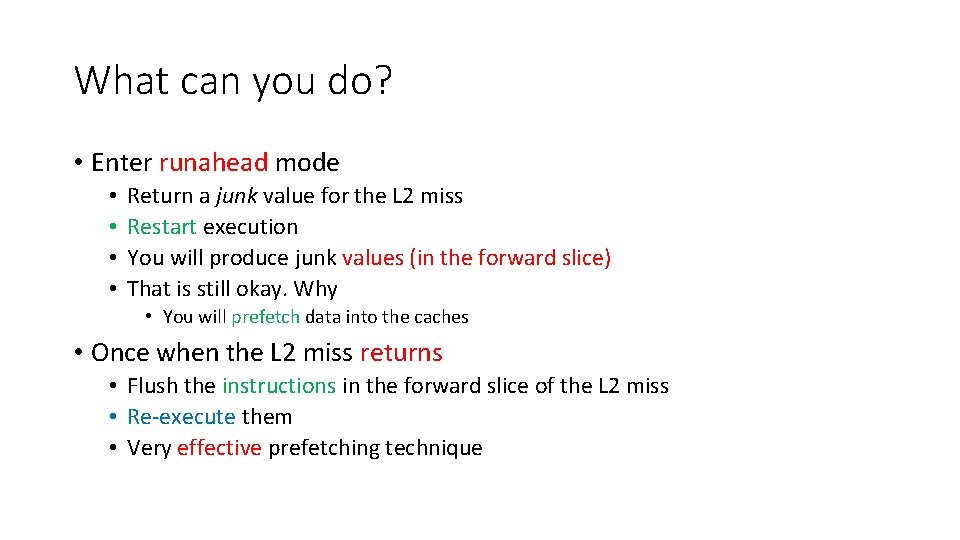 What can you do? • Enter runahead mode • • Return a junk value