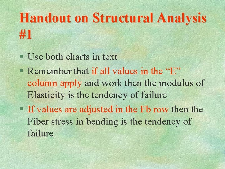 Handout on Structural Analysis #1 § Use both charts in text § Remember that