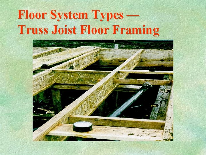 Floor System Types — Truss Joist Floor Framing 