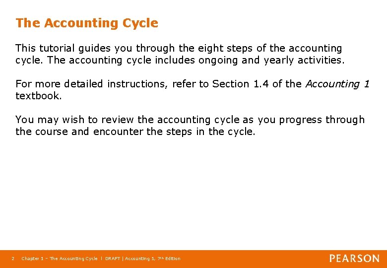 The Accounting Cycle This tutorial guides you through the eight steps of the accounting