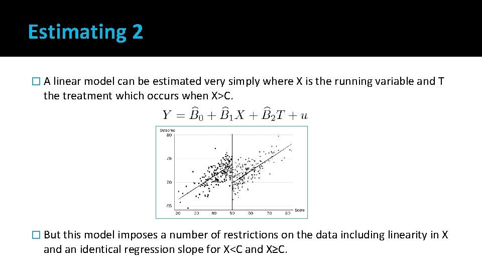 Estimating 2 � A linear model can be estimated very simply where X is