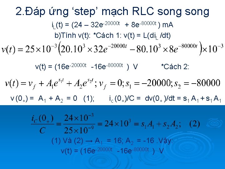 2. Đáp ứng ‘step’ mạch RLC song i. L(t) = (24 – 32 e-20000