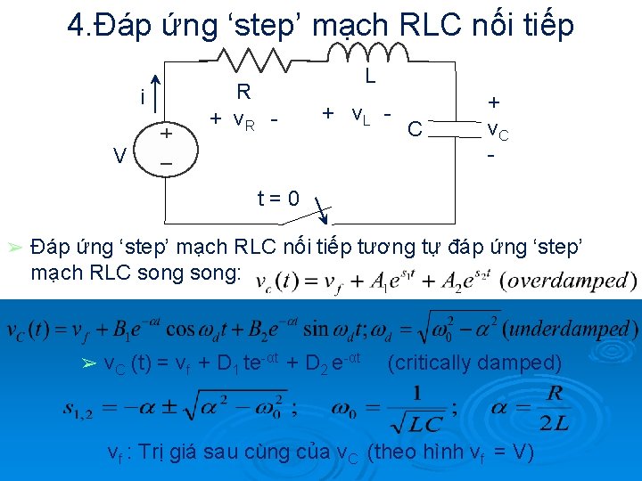 4. Đáp ứng ‘step’ mạch RLC nối tiếp i R + v. R -