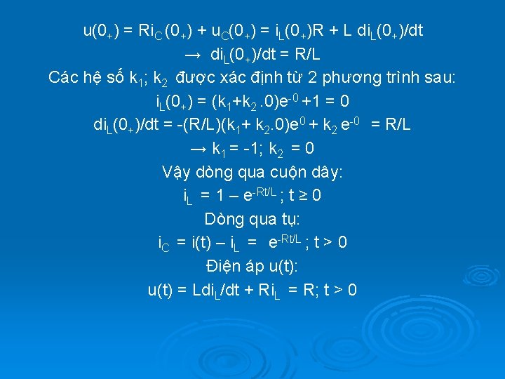 u(0+) = Ri. C (0+) + u. C(0+) = i. L(0+)R + L di.