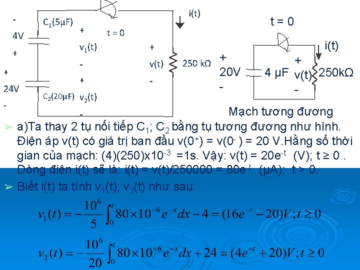 4 V + + 24 V - C 1(5µF) i(t) + t=0 v 1(t)