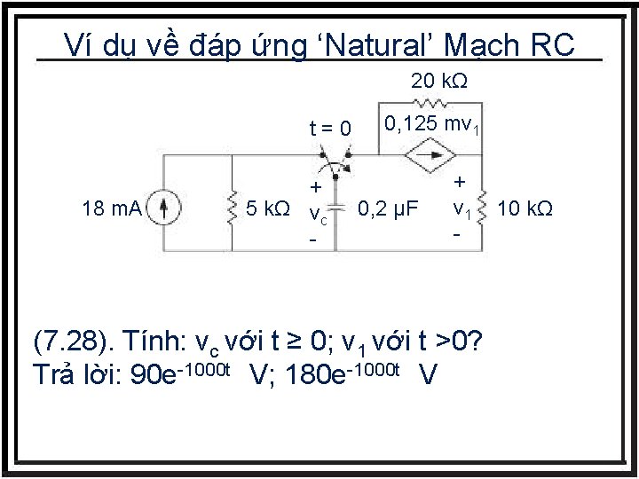 Ví dụ về đáp ứng ‘Natural’ Mạch RC 20 kΩ t=0 18 m. A