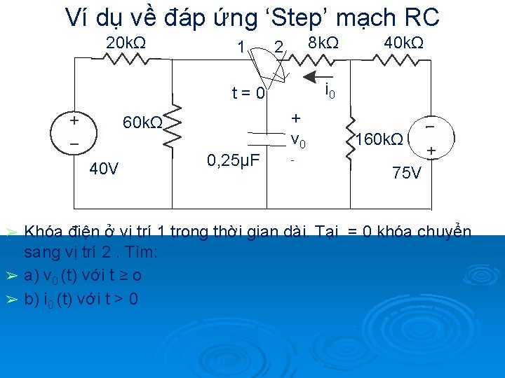 Ví dụ về đáp ứng ‘Step’ mạch RC 20 kΩ 1 8 kΩ 2