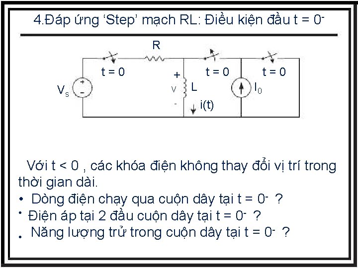 4. Đáp ứng ‘Step’ mạch RL: Điều kiện đầu t = 0 R t=0