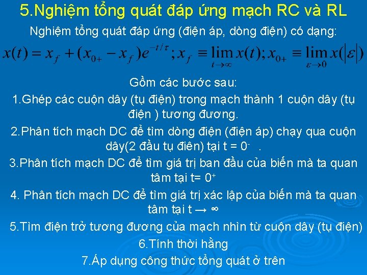 5. Nghiệm tổng quát đáp ứng mạch RC và RL Nghiệm tổng quát đáp