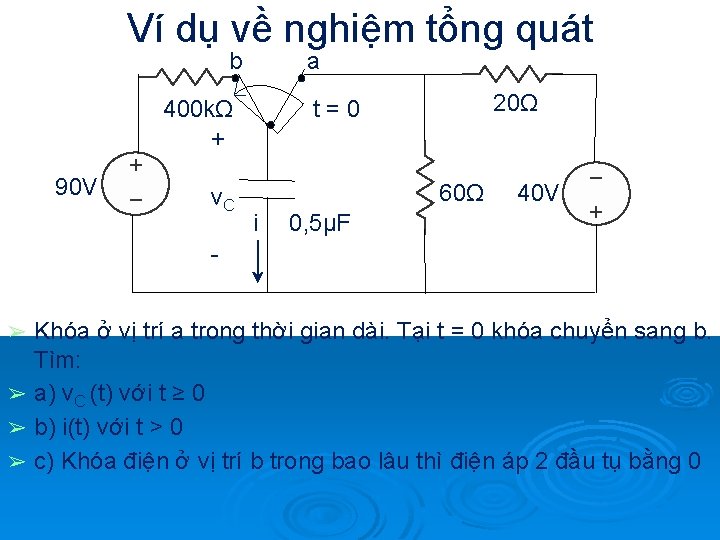 Ví dụ về nghiệm tổng quát b a 400 kΩ + 90 V v.