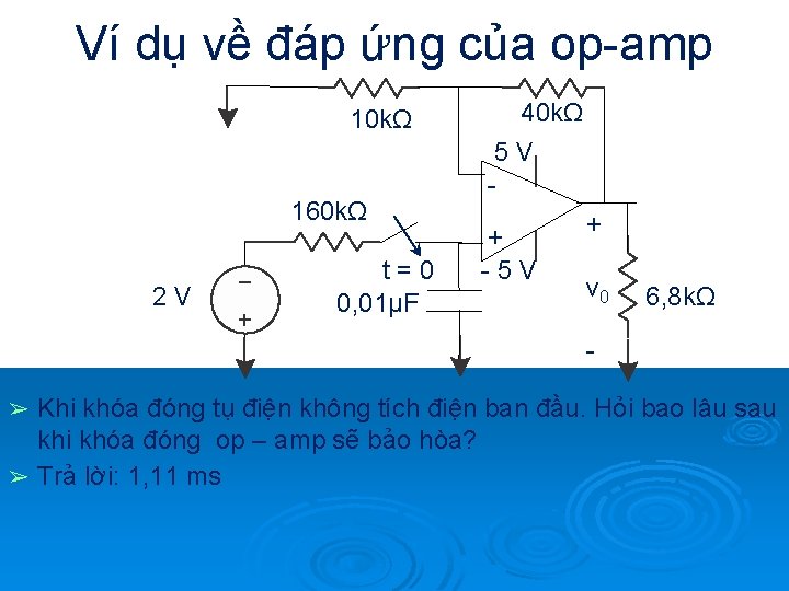 Ví dụ về đáp ứng của op-amp 10 kΩ 160 kΩ 2 V t=0