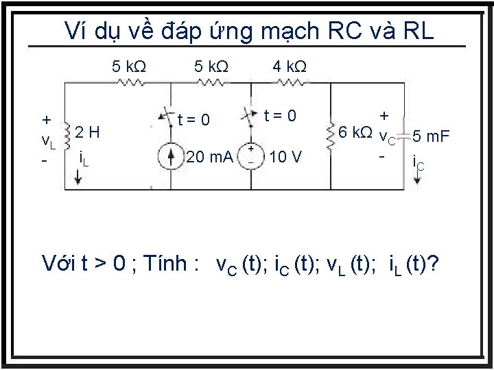 Ví dụ về đáp ứng mạch RC và RL 5 kΩ + v. L