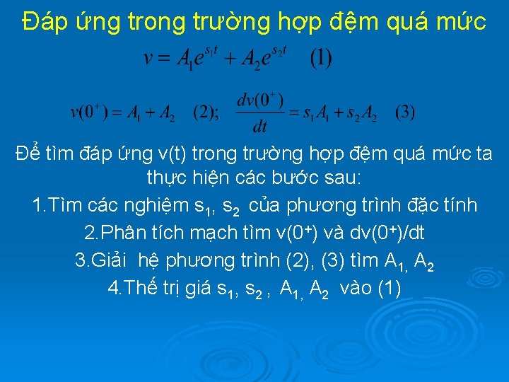 Đáp ứng trong trường hợp đệm quá mức Để tìm đáp ứng v(t) trong