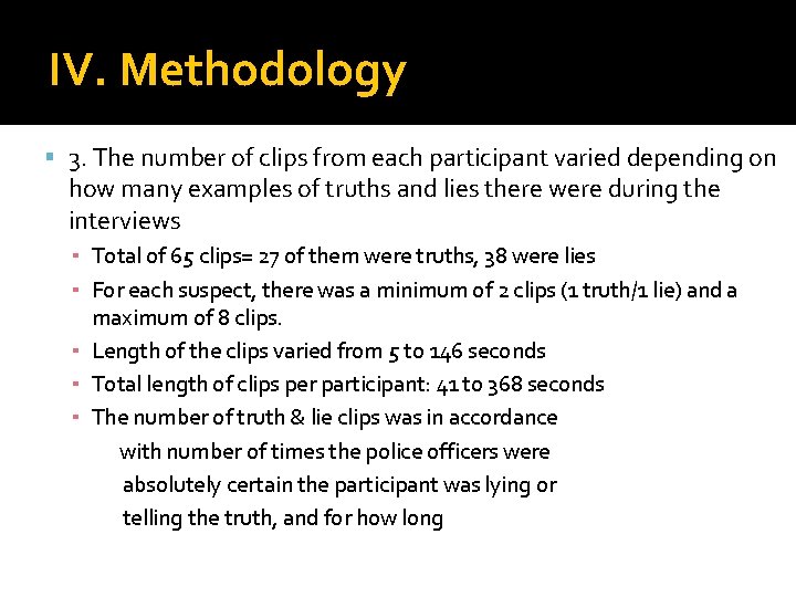 IV. Methodology 3. The number of clips from each participant varied depending on how IV. Methodology 3. The number of clips from each participant varied depending on how