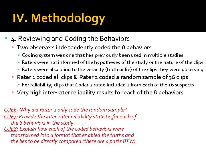 IV. Methodology 4. Reviewing and Coding the Behaviors ▪ Two observers independently coded the IV. Methodology 4. Reviewing and Coding the Behaviors ▪ Two observers independently coded the
