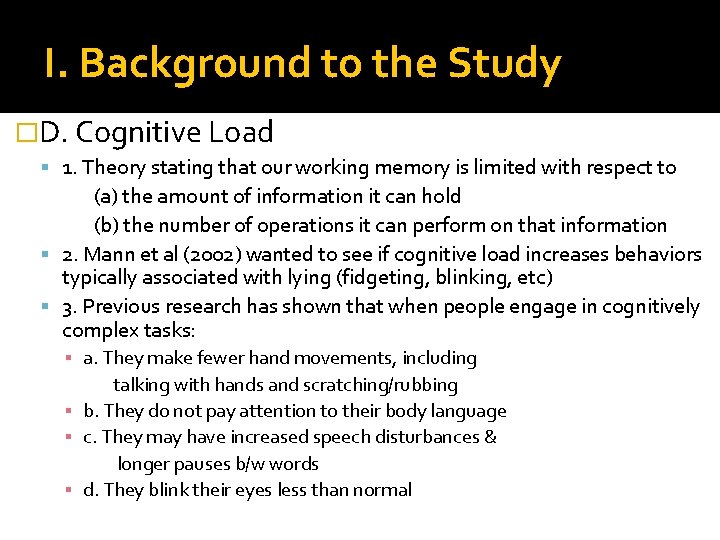 I. Background to the Study �D. Cognitive Load 1. Theory stating that our working I. Background to the Study �D. Cognitive Load 1. Theory stating that our working