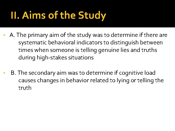 II. Aims of the Study • A. The primary aim of the study was II. Aims of the Study • A. The primary aim of the study was