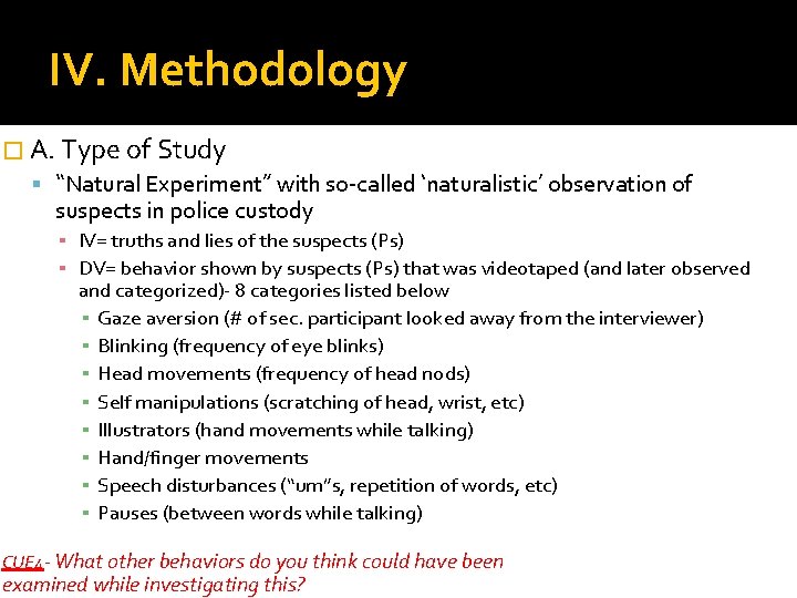 IV. Methodology � A. Type of Study “Natural Experiment” with so-called ‘naturalistic’ observation of IV. Methodology � A. Type of Study “Natural Experiment” with so-called ‘naturalistic’ observation of