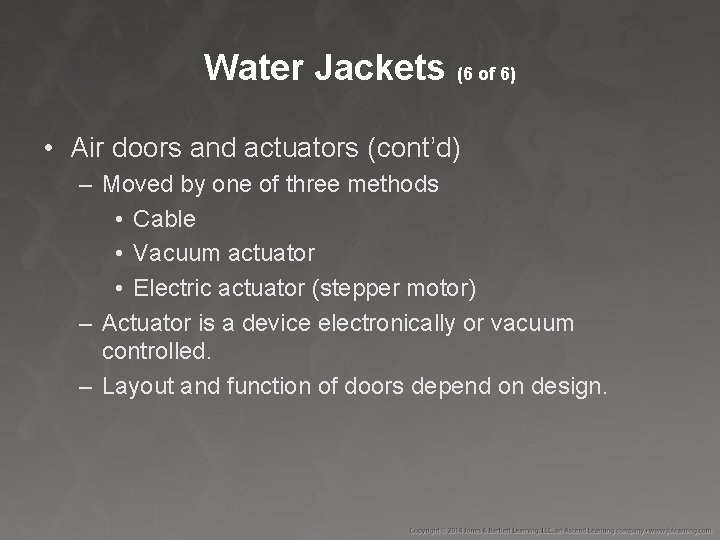 Water Jackets (6 of 6) • Air doors and actuators (cont’d) – Moved by