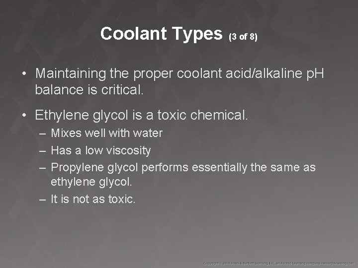 Coolant Types (3 of 8) • Maintaining the proper coolant acid/alkaline p. H balance