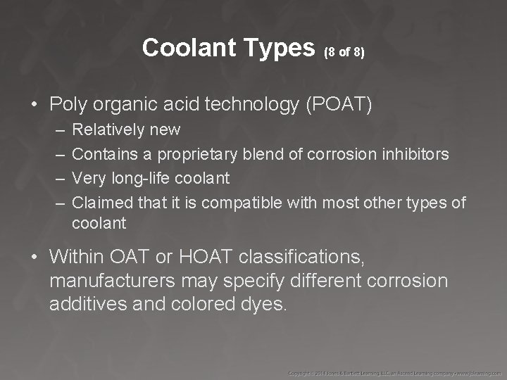 Coolant Types (8 of 8) • Poly organic acid technology (POAT) – – Relatively