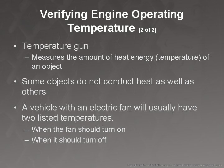 Verifying Engine Operating Temperature (2 of 2) • Temperature gun – Measures the amount