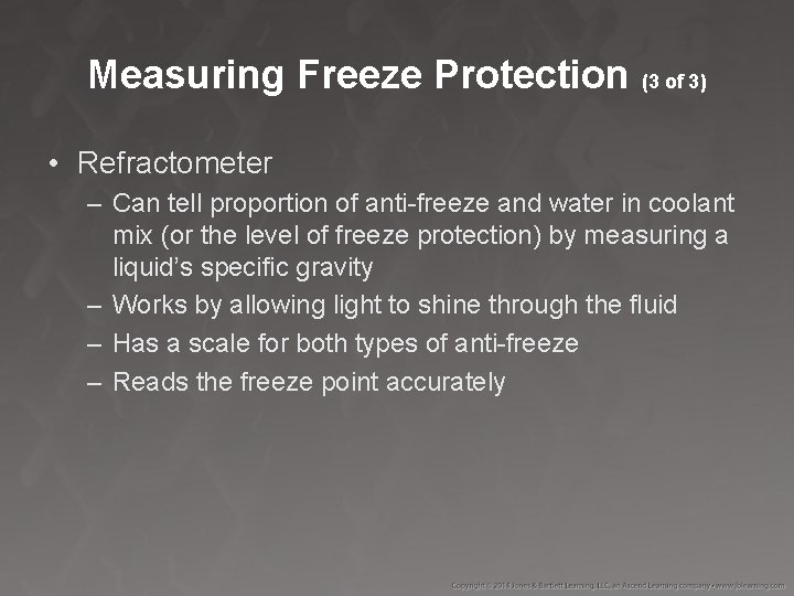 Measuring Freeze Protection (3 of 3) • Refractometer – Can tell proportion of anti-freeze