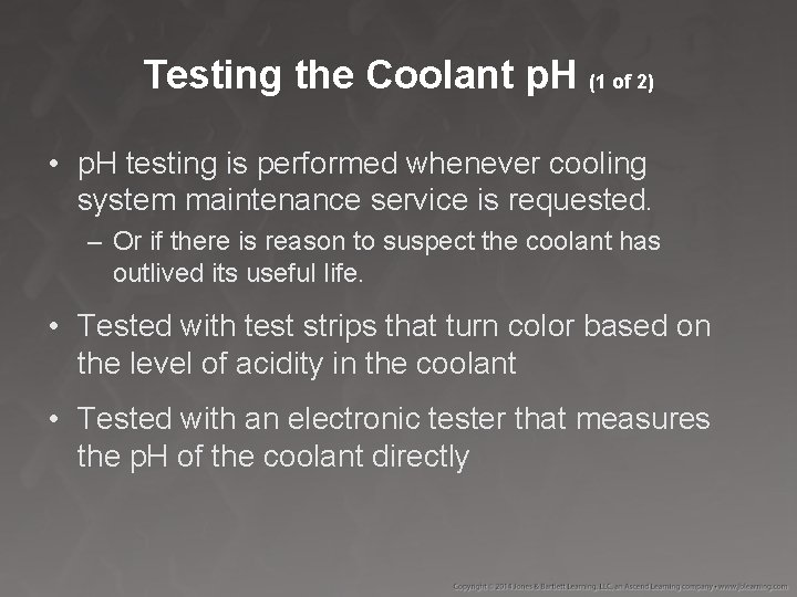 Testing the Coolant p. H (1 of 2) • p. H testing is performed