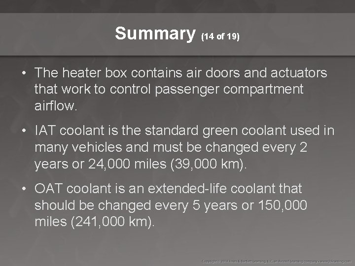 Summary (14 of 19) • The heater box contains air doors and actuators that