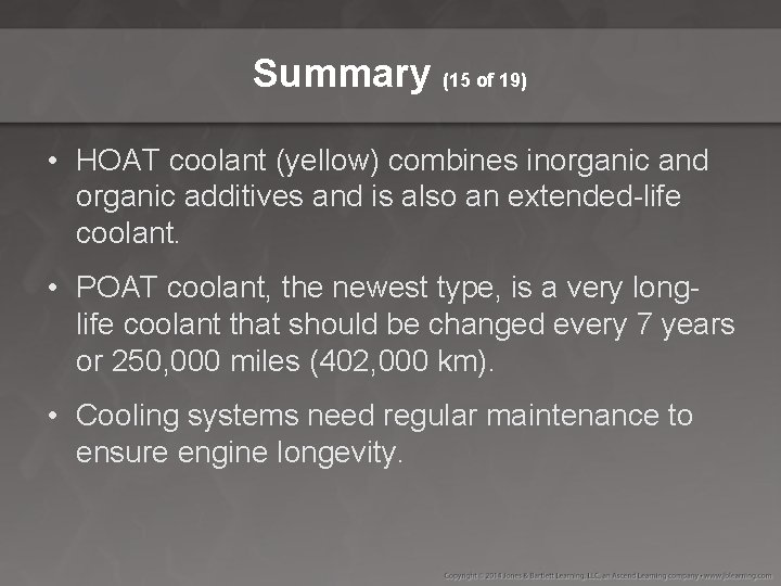 Summary (15 of 19) • HOAT coolant (yellow) combines inorganic and organic additives and