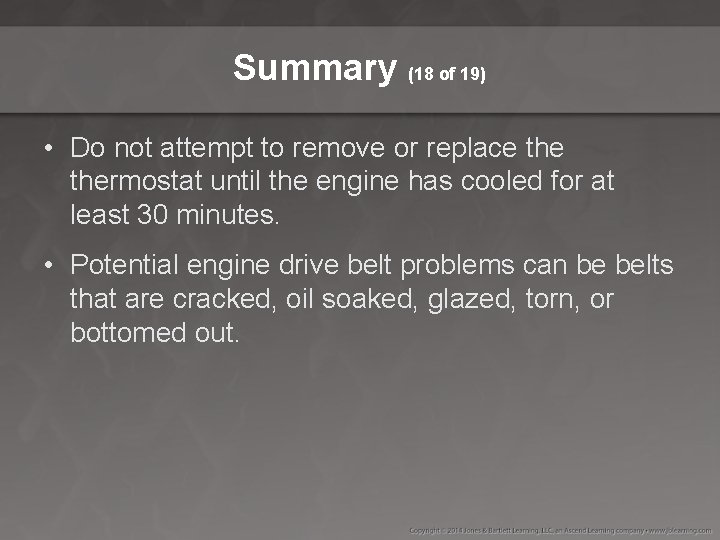 Summary (18 of 19) • Do not attempt to remove or replace thermostat until