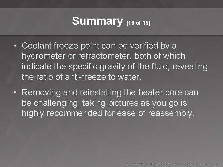 Summary (19 of 19) • Coolant freeze point can be verified by a hydrometer