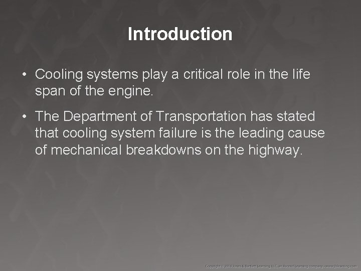 Introduction • Cooling systems play a critical role in the life span of the