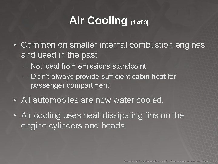 Air Cooling (1 of 3) • Common on smaller internal combustion engines and used