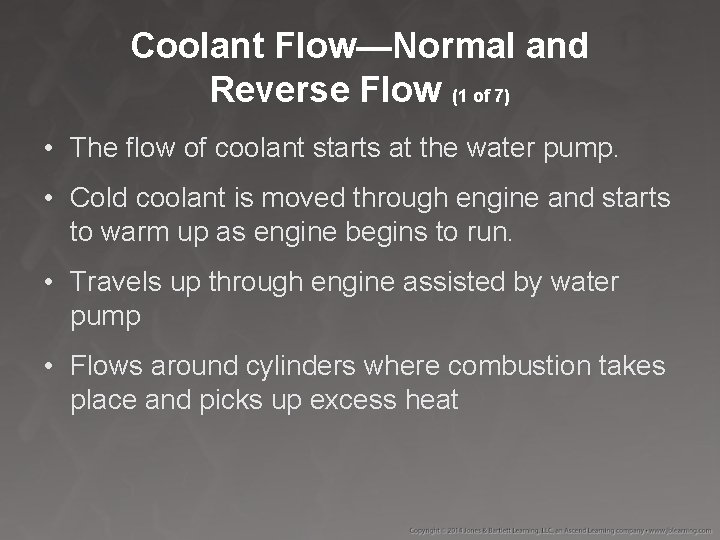 Coolant Flow—Normal and Reverse Flow (1 of 7) • The flow of coolant starts