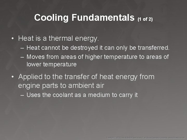 Cooling Fundamentals (1 of 2) • Heat is a thermal energy. – Heat cannot