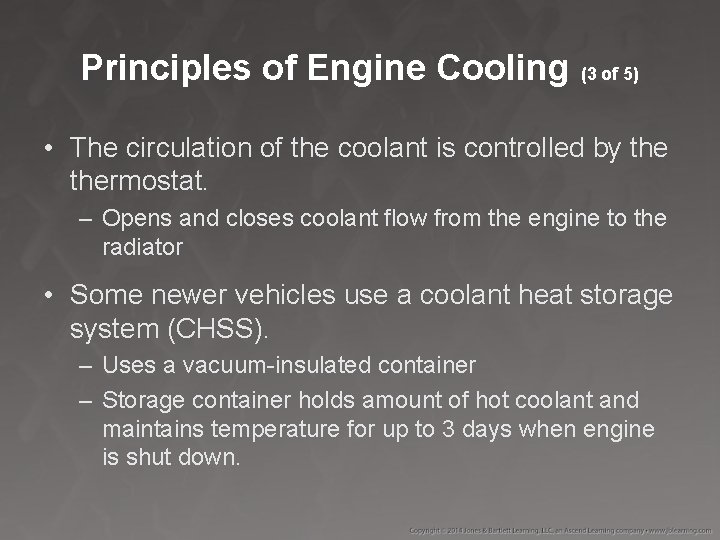 Principles of Engine Cooling (3 of 5) • The circulation of the coolant is