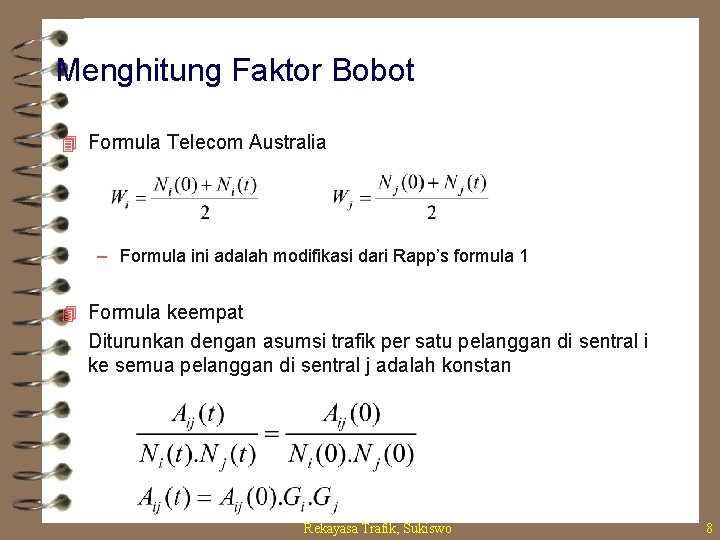 Menghitung Faktor Bobot 4 Formula Telecom Australia – Formula ini adalah modifikasi dari Rapp’s