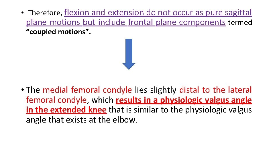  • Therefore, flexion and extension do not occur as pure sagittal plane motions