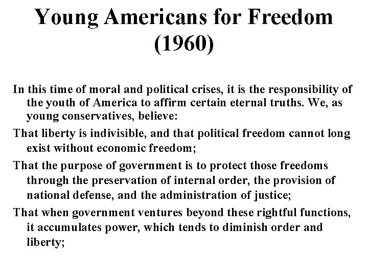 Young Americans for Freedom (1960) In this time of moral and political crises, it