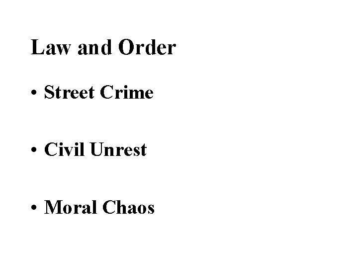 Law and Order • Street Crime • Civil Unrest • Moral Chaos 